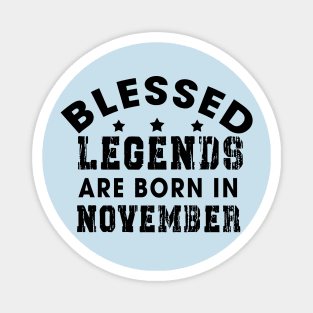 Blessed Legends Are Born In November Funny Christian Birthday Magnet